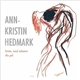 Ann Kristin Hedmark - Kom, Vad Väntar Du På