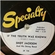 Shot Jackson And His String Band - If The Truth Was Known / I'm Trading You In On A Later Model